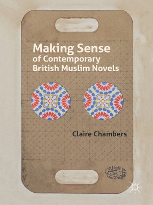 cover image of Making Sense of Contemporary British Muslim Novels